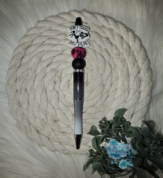 Don't touch my pen