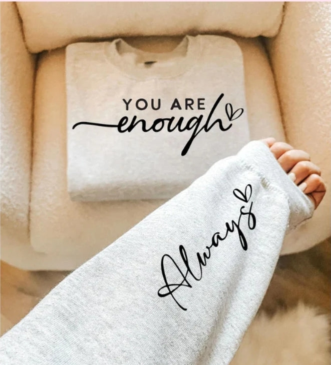 You are enough (Always)